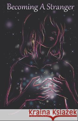 Becoming A Stranger H R Setalla 9798543636909 Independently Published - książka