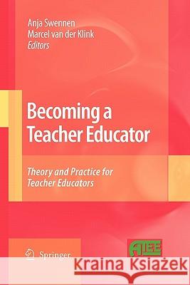 Becoming a Teacher Educator: Theory and Practice for Teacher Educators Swennen, Anja 9789048180141 Springer - książka