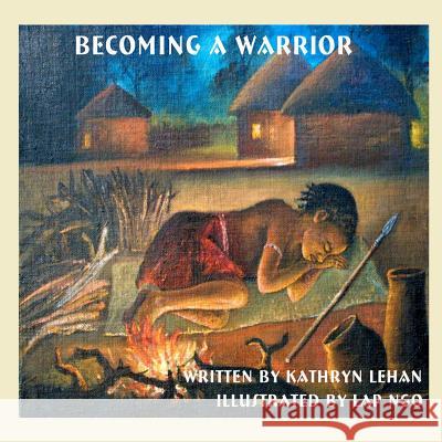 Becoming a Warrior MS Kathryn Lehan MR Lap Ngo 9781466242807 Createspace - książka