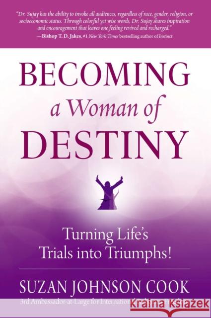 Becoming a Woman of Destiny: Turning Life's Trials Into Triumphs! Suzan Johnson Cook 9780399171956 Tarcher - książka