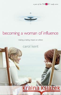 Becoming A Woman of Influence Kent, Carol 9781576834213 Navpress Publishing Group - książka