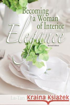 Becoming a Woman of Interior Elegance Latan Roland Murphy 9781494463076 Createspace - książka