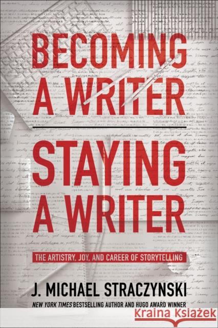 Becoming a Writer, Staying a Writer: The Artistry, Joy, and Career of Storytelling  9781950665884 Benbella Books - książka