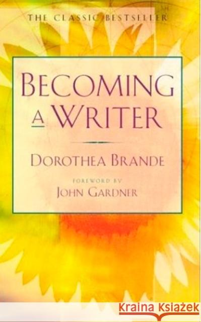 Becoming a Writer: The Classic Bestseller Dorothea Brande 9780874771640  - książka