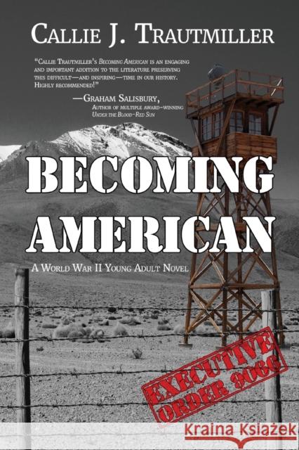Becoming American: A World War II Young Adult Novel Callie J. Trautmiller 9781951375102 Written Dreams Publishing - książka