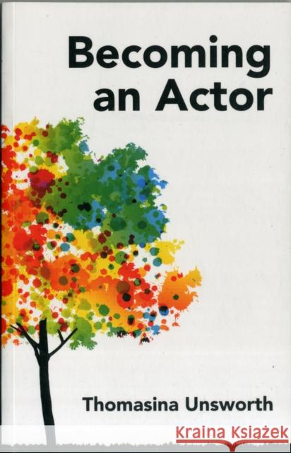 Becoming an Actor Thomasina Unsworth 9781848421561  - książka