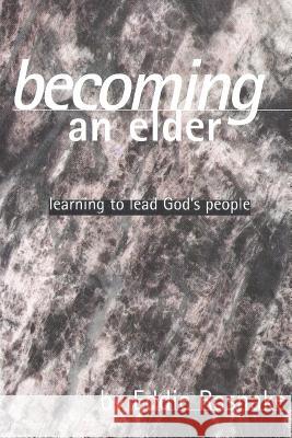 Becoming an Elder: Learning to Lead God's People Eddie Rasnake 9781797877754 Independently Published - książka