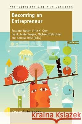 Becoming an Entrepreneur Susanne Weber Fritz K. Oser Frank Achtenhagen 9789462095946 Sense Publishers - książka