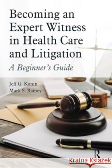 Becoming an Expert Witness in Health Care and Litigation Mark Ramey 9781032958057 Taylor & Francis Ltd - książka