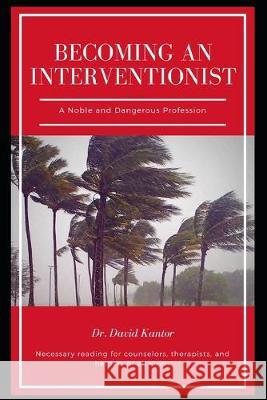 Becoming an Interventionist: A Noble and Dangerous Profession B. C. Husleton Jane Wheeler Kaitlyn Moore 9781695799813 Independently Published - książka