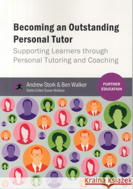 Becoming an Outstanding Personal Tutor: Supporting Learners through Personal Tutoring and Coaching Ben W Walker 9781910391051 Critical Publishing Ltd - książka