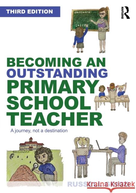 Becoming an Outstanding Primary School Teacher: A journey, not a destination Grigg, Russell 9780367686437 Taylor & Francis Ltd - książka