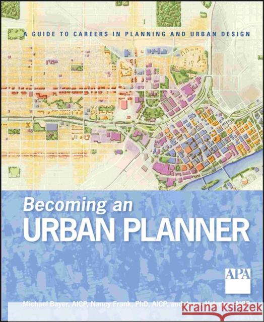 Becoming an Urban Planner: A Guide to Careers in Planning and Urban Design Bayer, Michael 9780470278635  - książka