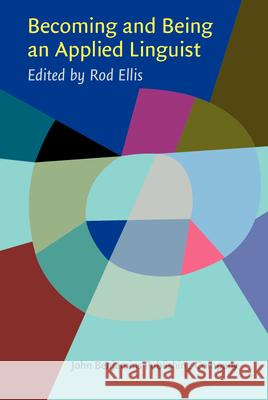 Becoming and Being an Applied Linguist: The Life Histories of Some Applied Linguists Rod Ellis 9789027212375 John Benjamins Publishing Company - książka