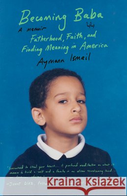 Becoming Baba: Fatherhood, Faith, and Finding Meaning in America Aymann Ismail 9780593469965 Vintage - książka