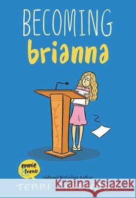 Becoming Brianna Terri Libenson Terri Libenson 9780062894533 Balzer & Bray/Harperteen - książka