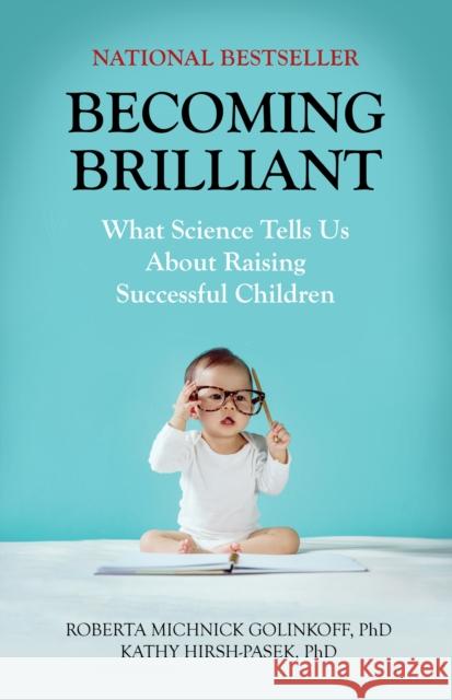 Becoming Brilliant: What Science Tells Us about Raising Successful Children Roberta M. Golinkoff 9781433822391 American Psychological Association (APA) - książka