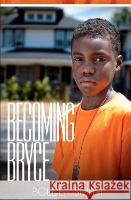 Becoming Bryce Bolden Smith 9780615691046 Sole Reason Publishing, LLC - książka