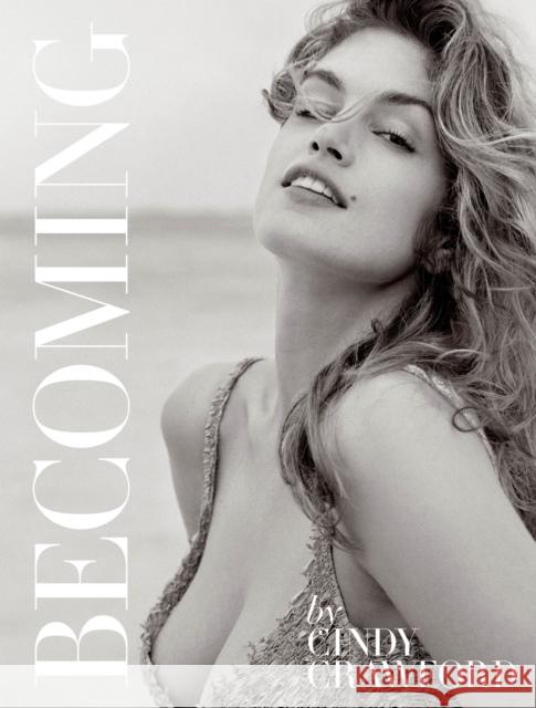 Becoming By Cindy Crawford: By Cindy Crawford with Katherine O' Leary Katherine O'Leary 9780847846191 Rizzoli International Publications - książka