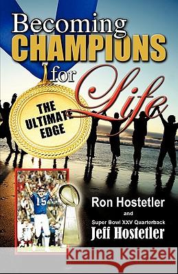 Becoming Champions For Life Hostetler, Ron 9781609575113 Xulon Press - książka