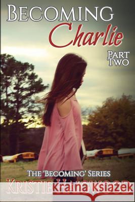 Becoming Charlie - Part Two Ella Medler Kristie Haigwood 9781790611157 Independently Published - książka