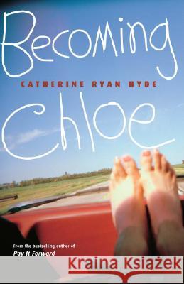 Becoming Chloe Catherine Ryan Hyde 9780375832604 Alfred A. Knopf Books for Young Readers - książka