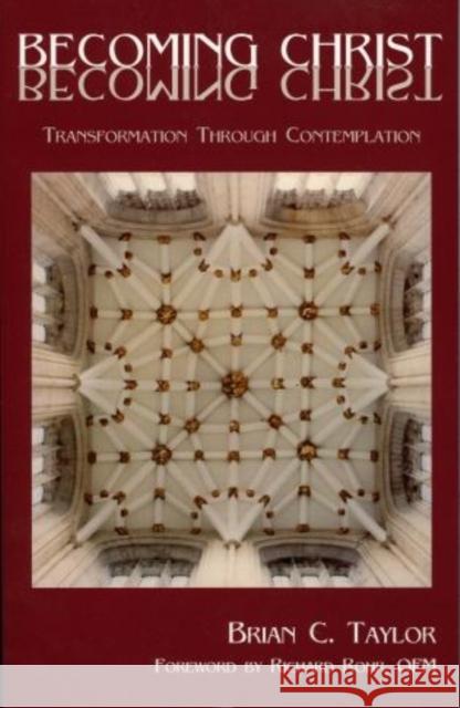 Becoming Christ: Transformation Through Contemplation Taylor, Brian C. 9781561012008 Cowley Publications - książka