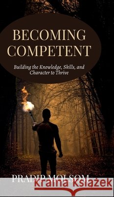 Becoming Competent: Building the Knowledge, Skills, and Character to Thrive Pradip Molsom 9798906435019 Notion Press - książka