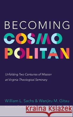 Becoming Cosmopolitan William L. Sachs Wanjiru M. Gitau Daniel Aleshire 9781725283589 Pickwick Publications - książka