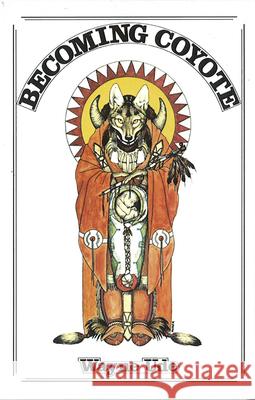 Becoming Coyote Wayne Ude 9780899240312 Lynx House Press - książka