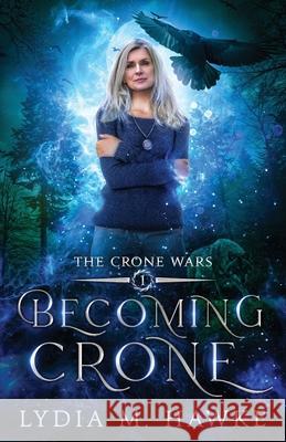 Becoming Crone Lydia M. Hawke 9781989457085 Michem Publishing - książka