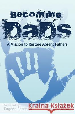 Becoming DADS: A Mission to Restore Absent Fathers Marvin, Charles 9780997600902 Dads - książka