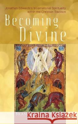 Becoming Divine Brandon G Withrow 9781498213530 Cascade Books - książka