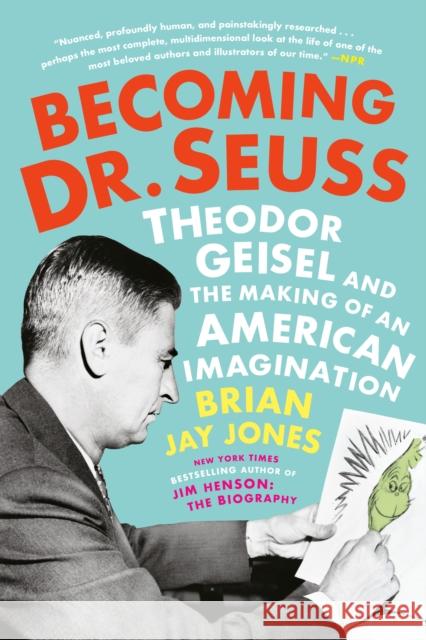 Becoming Dr. Seuss: Theodor Geisel and the Making of an American Imagination Brian Jay Jones 9781524742799 Penguin Putnam Inc - książka