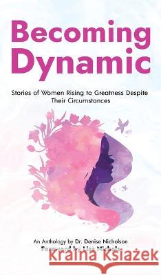 Becoming Dynamic Denise Nicholson Lisa Nichols Toni Jones 9798986147352 Bold Publishing LC - książka