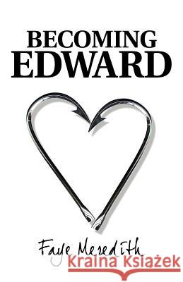 Becoming Edward Faye Meredith   9780956998521 Adrenalin Books - książka