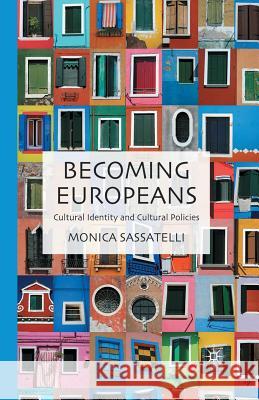 Becoming Europeans: Cultural Identity and Cultural Policies Sassatelli, M. 9781349359226 Palgrave MacMillan - książka