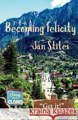 Becoming Felicity Jan Stites 9781963221091 Mumblers Press LLC - książka