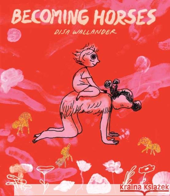 Becoming Horses Disa Wallander 9781770463479 Drawn and Quarterly - książka