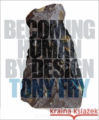Becoming Human by Design Tony Fry   9781350157705 Bloomsbury Visual Arts - książka