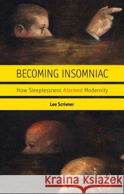 Becoming Insomniac: How Sleeplessness Alarmed Modernity Scrivner, L. 9781137268730 Palgrave MacMillan - książka