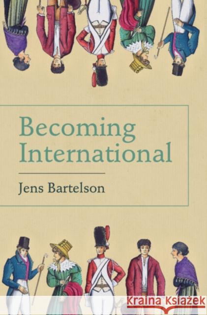 Becoming International Jens Bartelson 9781009400701 Cambridge University Press - książka