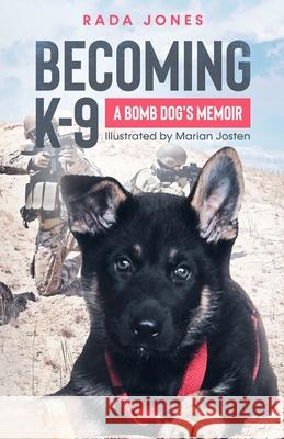 Becoming K-9: A Bomb Dog's Memoir Rada Jones 9781087975856 Apolodor - książka