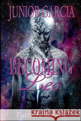 Becoming Leo: Pathers Book 1 Junior Garcia 9781717885937 Independently Published - książka