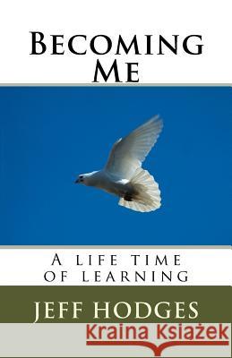 Becoming Me Jeff L. Hodges 9781499373523 Createspace - książka