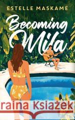 Becoming Mila Estelle Maskame 9788368350739 Wydawnictwo YaNa - książka