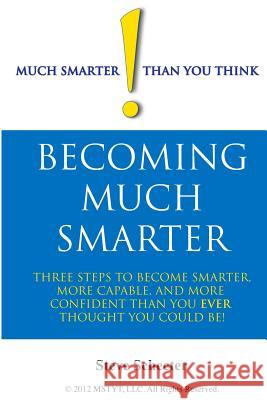 Becoming Much Smarter Steven Schecter 9781523318346 Createspace Independent Publishing Platform - książka