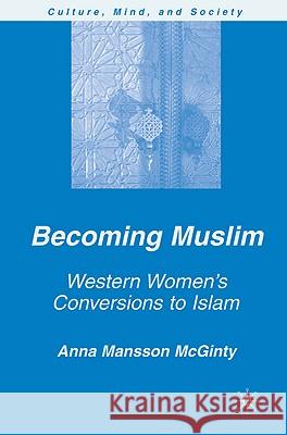 Becoming Muslim: Western Women's Conversions to Islam McGinty, A. Mansson 9781403976116 Palgrave MacMillan - książka