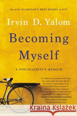 Becoming Myself: A Psychiatrist's Memoir Yalom, Irvin D. 9781541698994 Basic Books - książka