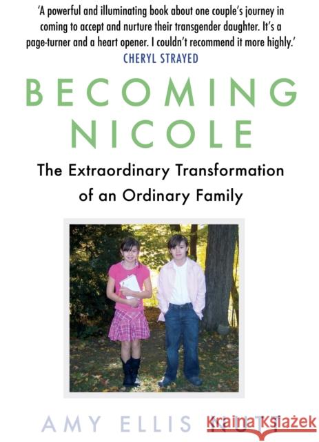 Becoming Nicole: The Extraordinary Transformation of an Ordinary Family Nutt, Amy Ellis 9781786490322 Atlantic Books - książka